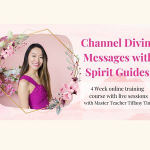Channel Divine Messages With Spirit Guide by Tiffany Tin